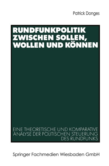 Patrick Donges - Rundfunkpolitik zwischen Sollen, Wollen und Können, Häftad