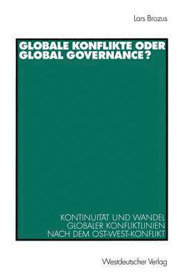 Globale Konflikte oder Global Governance? 1
