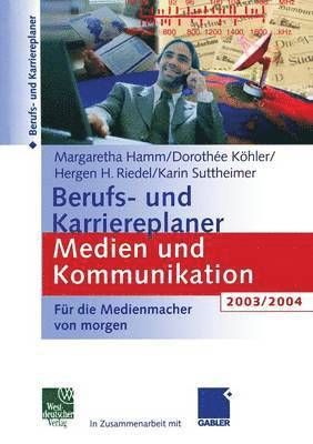 Berufs- und Karriereplaner Medien und Kommunikation 2003/2004 1