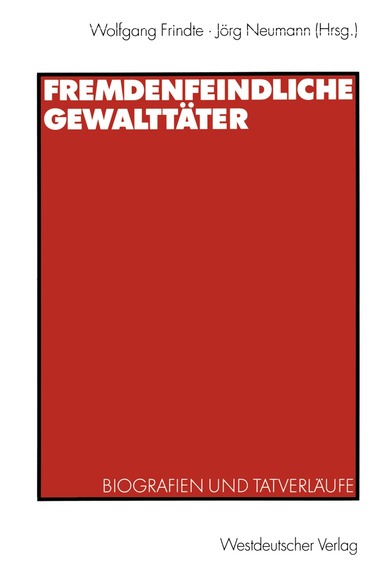 Wolfgang Frindte, Jörg Neumann - Fremdenfeindliche Gewalttäter, Häftad