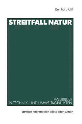 Bernhard Gill - Streitfall Natur, Häftad