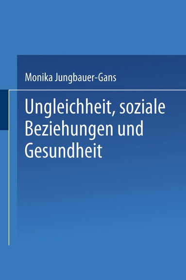 bokomslag Ungleichheit, soziale Beziehungen und Gesundheit