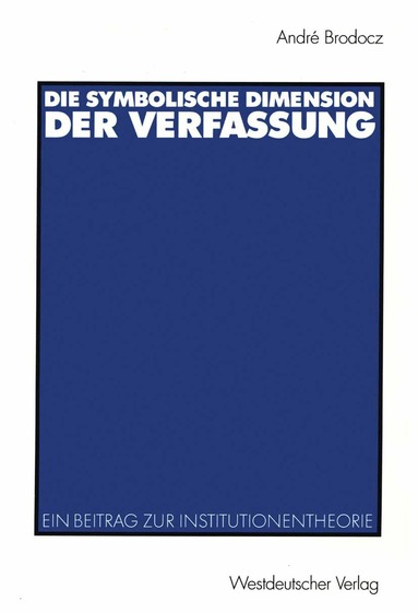 André Brodocz - Die symbolische Dimension der Verfassung, Häftad