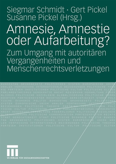 Siegmar Schmidt, Gert Pickel, Susanne Pickel - Amnesie, Amnestie oder Aufarbeitung?, Häftad