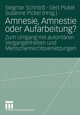 Amnesie, Amnestie oder Aufarbeitung? 1