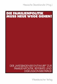 bokomslag Die Familienpolitik muss neue Wege gehen!