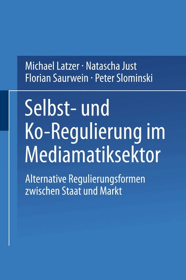 Michael Latzer, Natascha Just, Florian Saurwein, Peter Slominski - Selbst- und Ko-Regulierung im Mediamatiksektor, Häftad