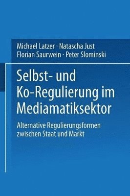 Michael Latzer, Natascha Just, Florian Saurwein, Peter Slominski, Michael Latzer, Natascha Just - Selbst- und Ko-Regulierung im Mediamatiksektor, Häftad