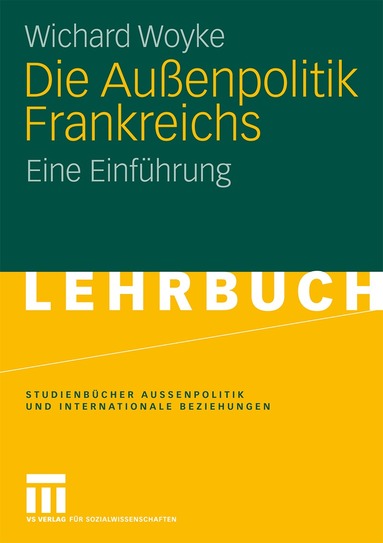 Wichard Woyke - Die Außenpolitik Frankreichs, Häftad