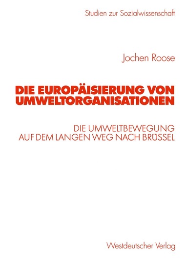 Jochen Roose - Die Europäisierung von Umweltorganisationen, Häftad
