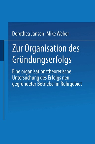 Dorothea Jansen, Mike Weber - Zur Organisation des Gründungserfolgs, Häftad
