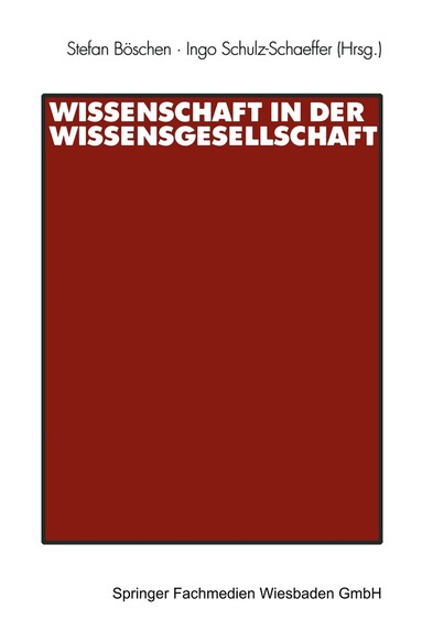 Stefan Böschen, Ingo Schulz-Schaeffer - Wissenschaft in der Wissensgesellschaft, Häftad
