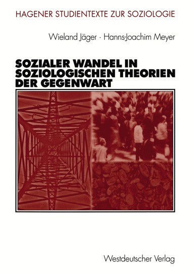 Wieland Jäger, Hanns-Joachim Meyer - Sozialer Wandel in soziologischen Theorien der Gegenwart, Häftad