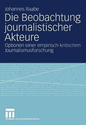 Die Beobachtung journalistischer Akteure 1