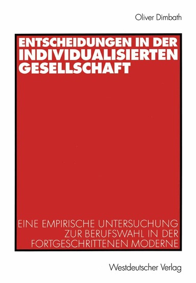 Oliver Dimbath - Entscheidungen in der individualisierten Gesellschaft, Häftad
