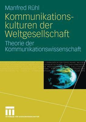 Kommunikationskulturen der Weltgesellschaft 1