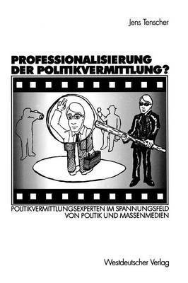 bokomslag Professionalisierung der Politikvermittlung?