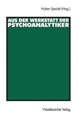 bokomslag Aus der Werkstatt der Psychoanalytiker