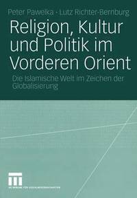 bokomslag Religion, Kultur und Politik im Vorderen Orient