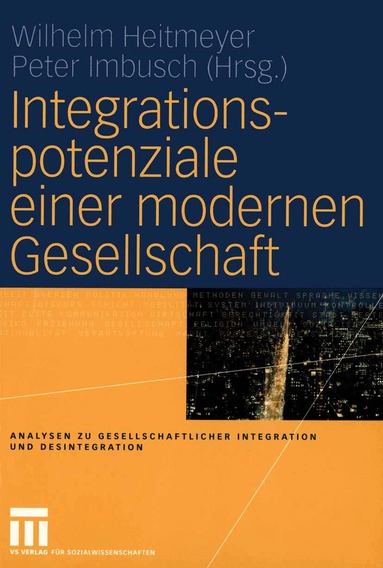 Wilhelm Heitmeyer, Peter Imbusch - Integrationspotenziale einer modernen Gesellschaft, Häftad