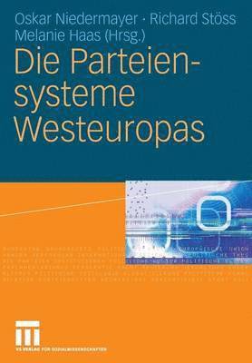 Oskar Niedermayer, Richard Stöss, Melanie Haas - Die Parteiensysteme Westeuropas, Häftad