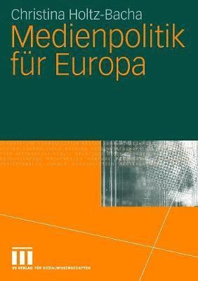 Christina Holtz-Bacha - Medienpolitik für Europa, Häftad