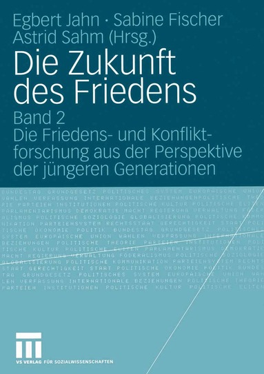 Egbert Jahn, Sabine Fischer, Astrid Sahm - Die Zukunft des Friedens, Häftad
