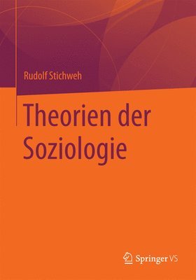 Rudolf Stichweh - Theorien Der Soziologie, Häftad