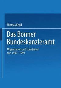 bokomslag Das Bonner Bundeskanzleramt