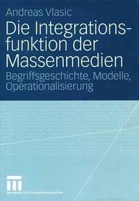 bokomslag Die Integrationsfunktion der Massenmedien