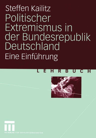 Steffen Kailitz - Politischer Extremismus in der Bundesrepublik Deutschland, Häftad