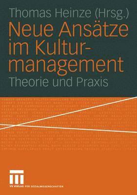 Thomas Heinze - Neue Ansätze im Kulturmanagement, Häftad