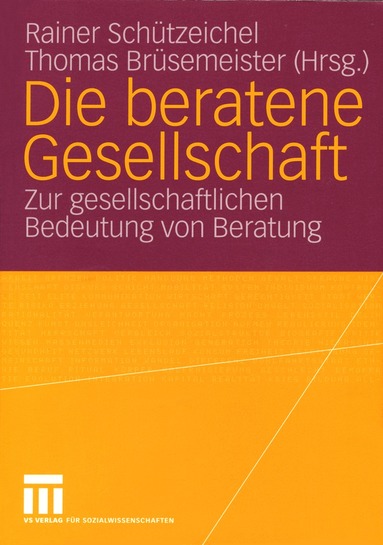 Rainer Schützeichel, Thomas Brüsemeister - Die beratene Gesellschaft, Häftad