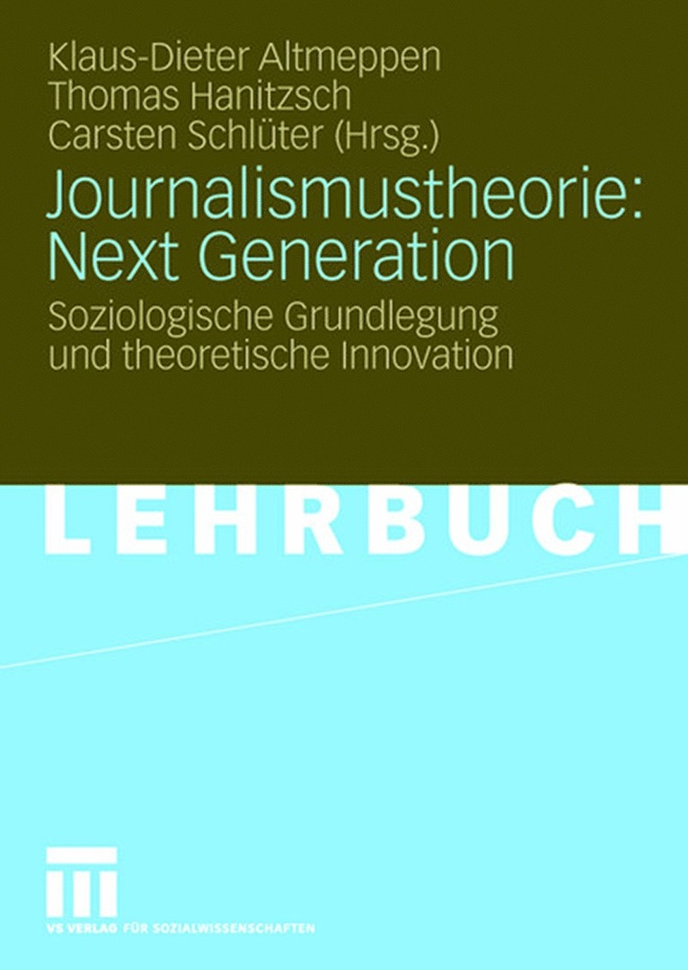 Klaus-Dieter Altmeppen, Thomas Hanitzsch, Carsten Schlüter - Journalismustheorie: Next Generation, Häftad