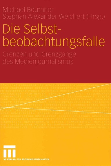 Michael Beuthner, Stephan Weichert - Die Selbstbeobachtungsfalle, Häftad
