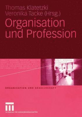 Thomas Klatetzki, Veronika Tacke - Organisation und Profession, Häftad