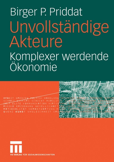 Birger P. Priddat - Unvollständige Akteure, Häftad