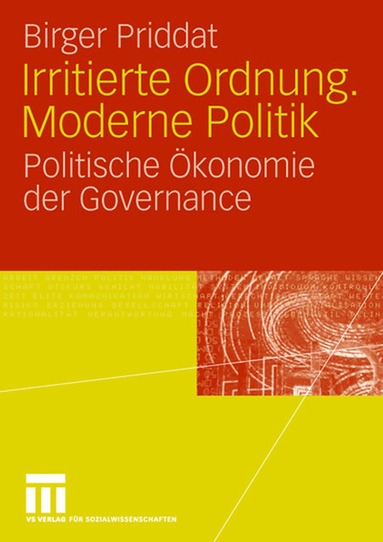 Birger P. Priddat - Irritierte Ordnung. Moderne Politik, Häftad