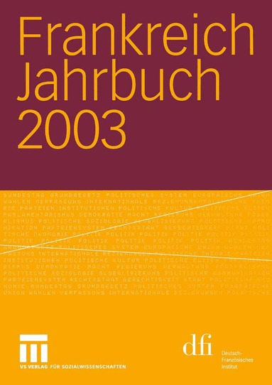 Lothar Albertin, Wolfgang Asholt, Frank Baasner, Hans Manfred Bock, Marieluise Christadler, Adolf Kimmel, Ingo Kolboom, Robert Picht, Henrik Uterwedde - Frankreich Jahrbuch 2003, Häftad