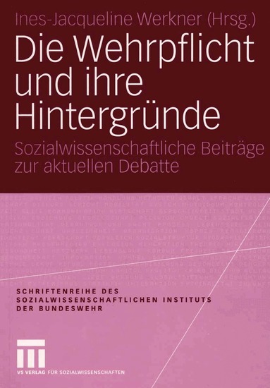 Ines-Jacqueline Werkner - Die Wehrpflicht und ihre Hintergründe, Häftad