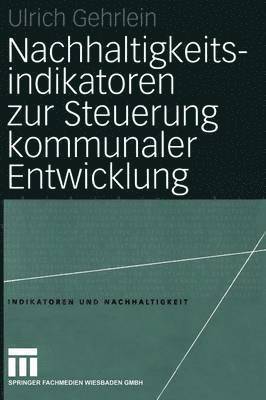 Nachhaltigkeitsindikatoren zur Steuerung kommunaler Entwicklung