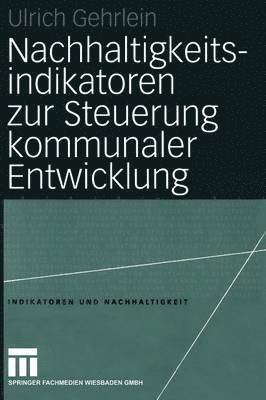 Nachhaltigkeitsindikatoren zur Steuerung kommunaler Entwicklung 1