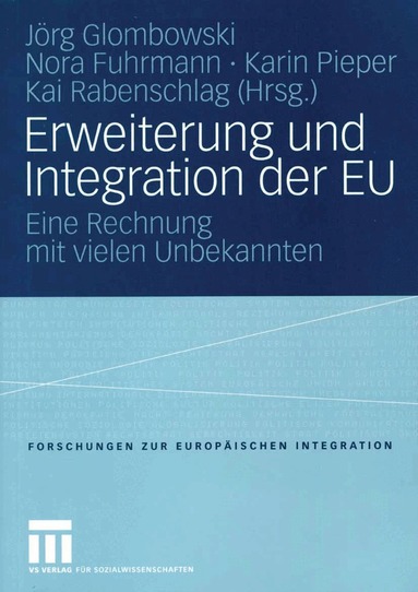 Jörg Glombowski, Nora Fuhrmann, Karin Pieper, Kai Rabenschlag - Erweiterung und Integration der EU, Häftad