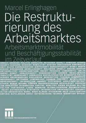 bokomslag Die Restrukturierung des Arbeitsmarktes