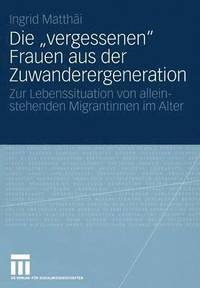 bokomslag Die ?vergessenen" Frauen aus der Zuwanderergeneration