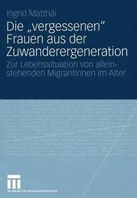 bokomslag Die vergessenen Frauen aus der Zuwanderergeneration