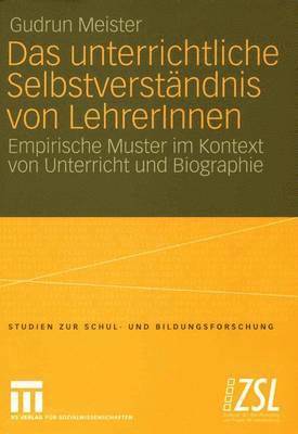 Gudrun Meister - Das unterrichtliche Selbstverständnis von LehrerInnen, Häftad