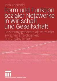 bokomslag Form und Funktion sozialer Netzwerke in Wirtschaft und Gesellschaft