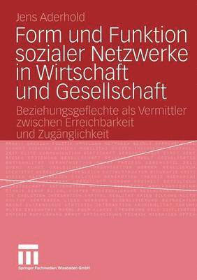 Jens Aderhold - Form und Funktion sozialer Netzwerke in Wirtschaft und Gesellschaft, Häftad