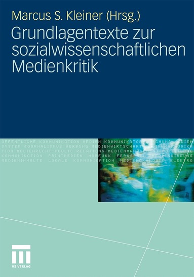 Marcus S. Kleiner - Grundlagentexte zur sozialwissenschaftlichen Medienkritik, Häftad